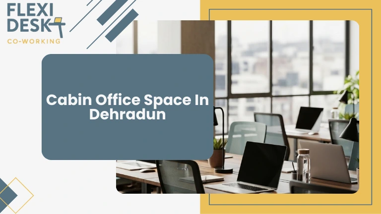 Cabin Office Space In Dehradun