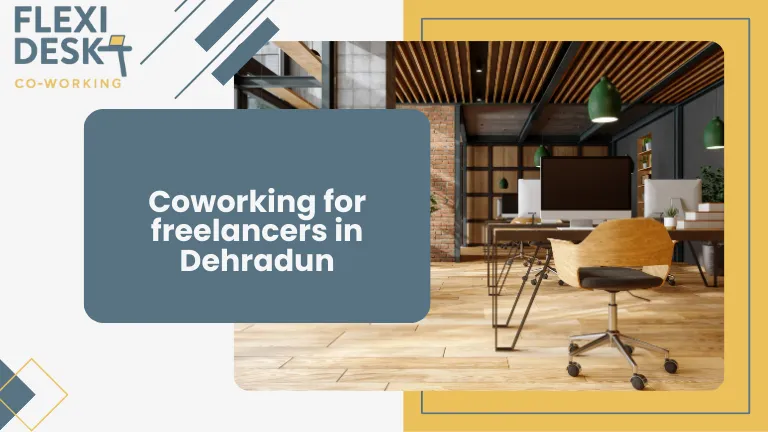 Coworking for freelancers in Dehradun