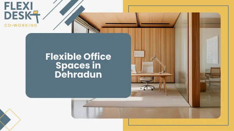 Flexible OfficeSpaces in Dehradun