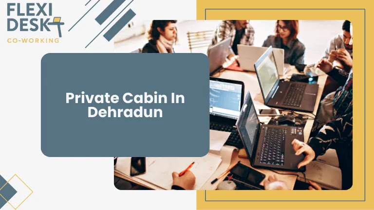 Private cabin in Dehradun