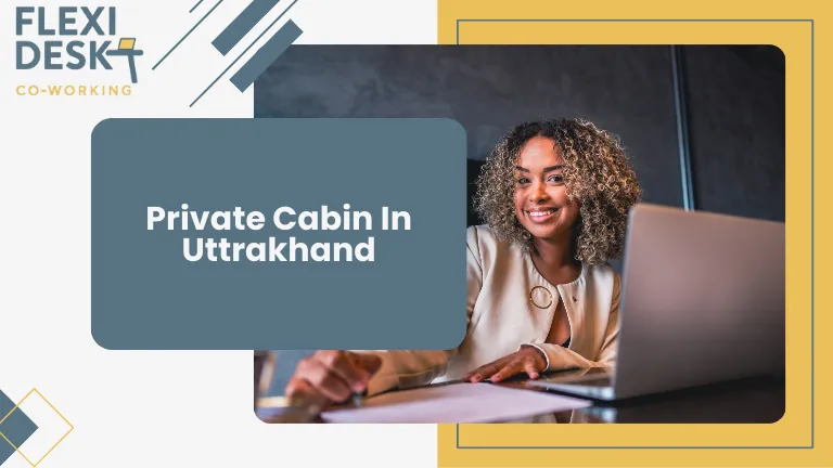 Private Cabin in Uttrakhand