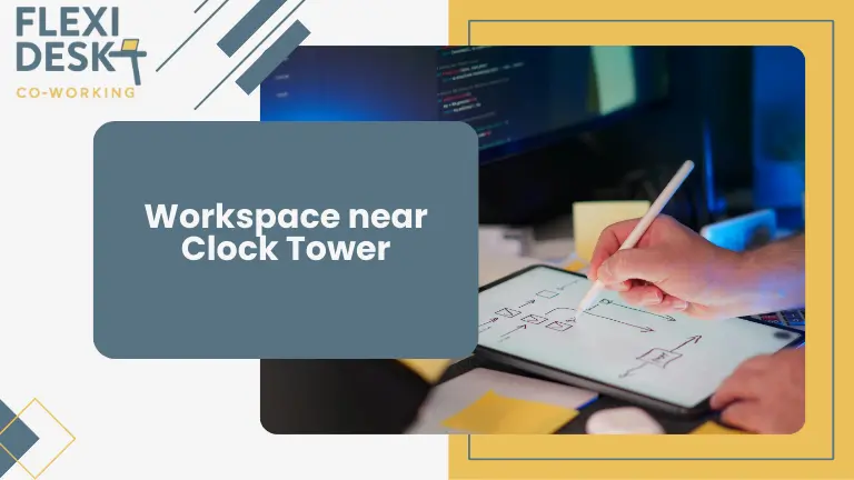 Workspace near Clock Tower